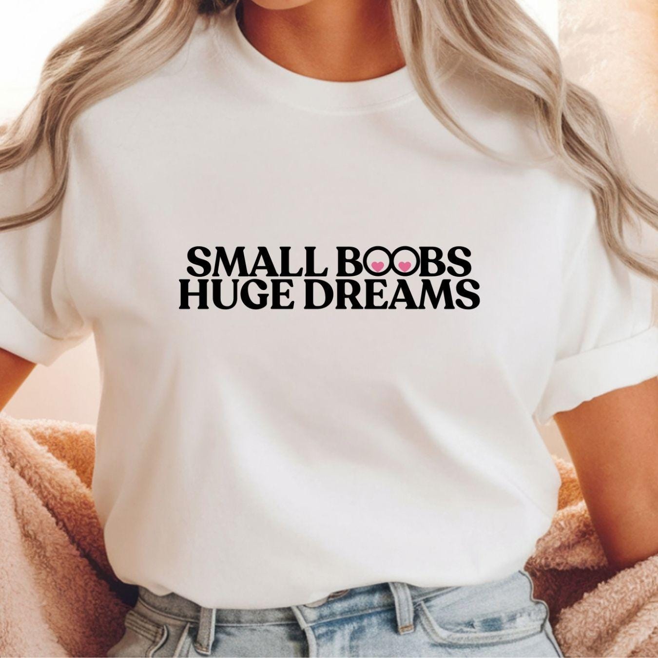 Small Boobs Huge Dreams Women's Shirt – Funny Slogan Tee – Body Positivity Feminist Shirt – Cute Graphic T-Shirt – Gift for Women
