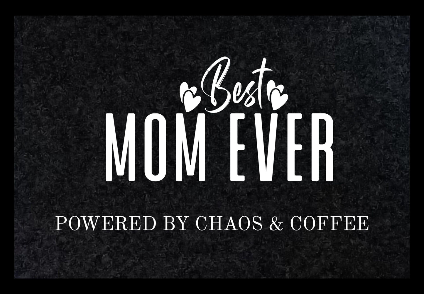 Fußmatte Best Mom Ever – Chaos & Coffee | Lustige Türmatte Mütter | Geschenk für Mutter | Welcome Doormat Türvorleger Muttertag Gummirand