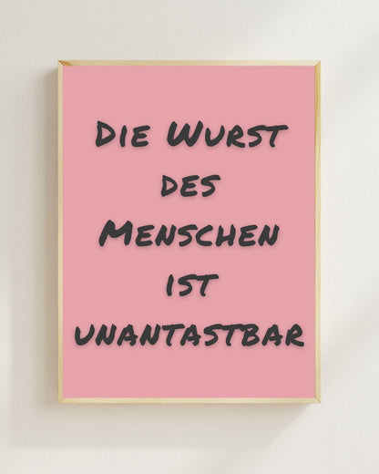 Die Wurst des Menschen ist unantastbar | Lustiges Spruch Poster Minimalistisch | Funny Quote Bild | Mental Health Humor | Moderne Typografie