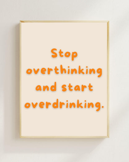 Stop Overthinking Poster | Lustiges Mental Health Print | Humor Wandbild | Ironisches Sprüche Poster | Geschenk für Freunde
