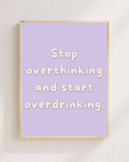 Stop Overthinking Poster | Lustiges Mental Health Print | Humor Wandbild | Ironisches Sprüche Poster | Geschenk für Freunde