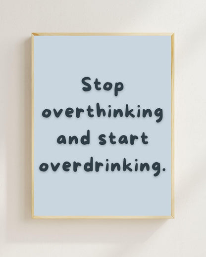 Stop Overthinking Poster | Lustiges Mental Health Print | Humor Wandbild | Ironisches Sprüche Poster | Geschenk für Freunde