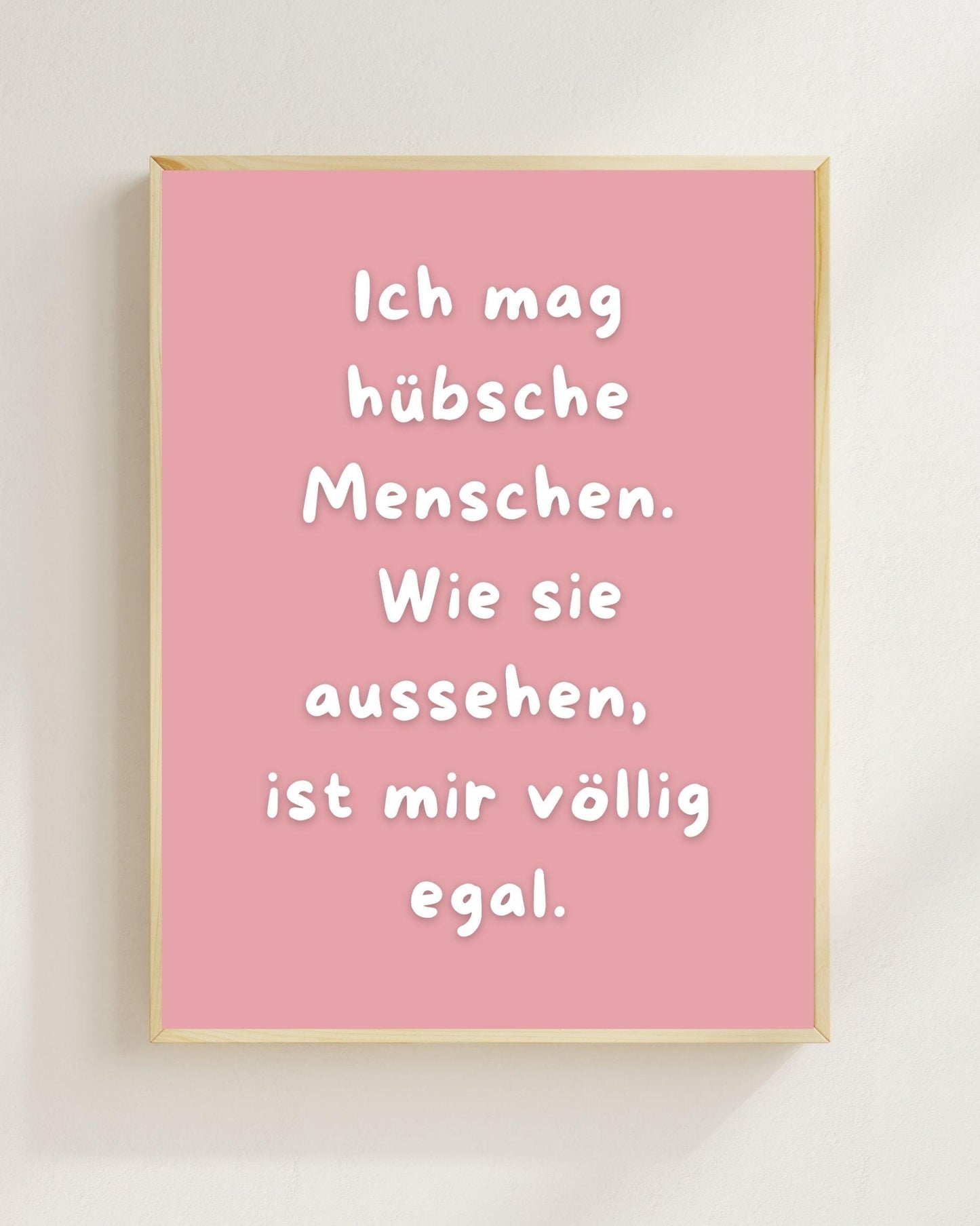 Ich mag hübsche Menschen Poster | Mental Health Print Deutsch | Positive Sprüche Poster | Beste Freunde Geschenk | Selflove Wandbild Zitat