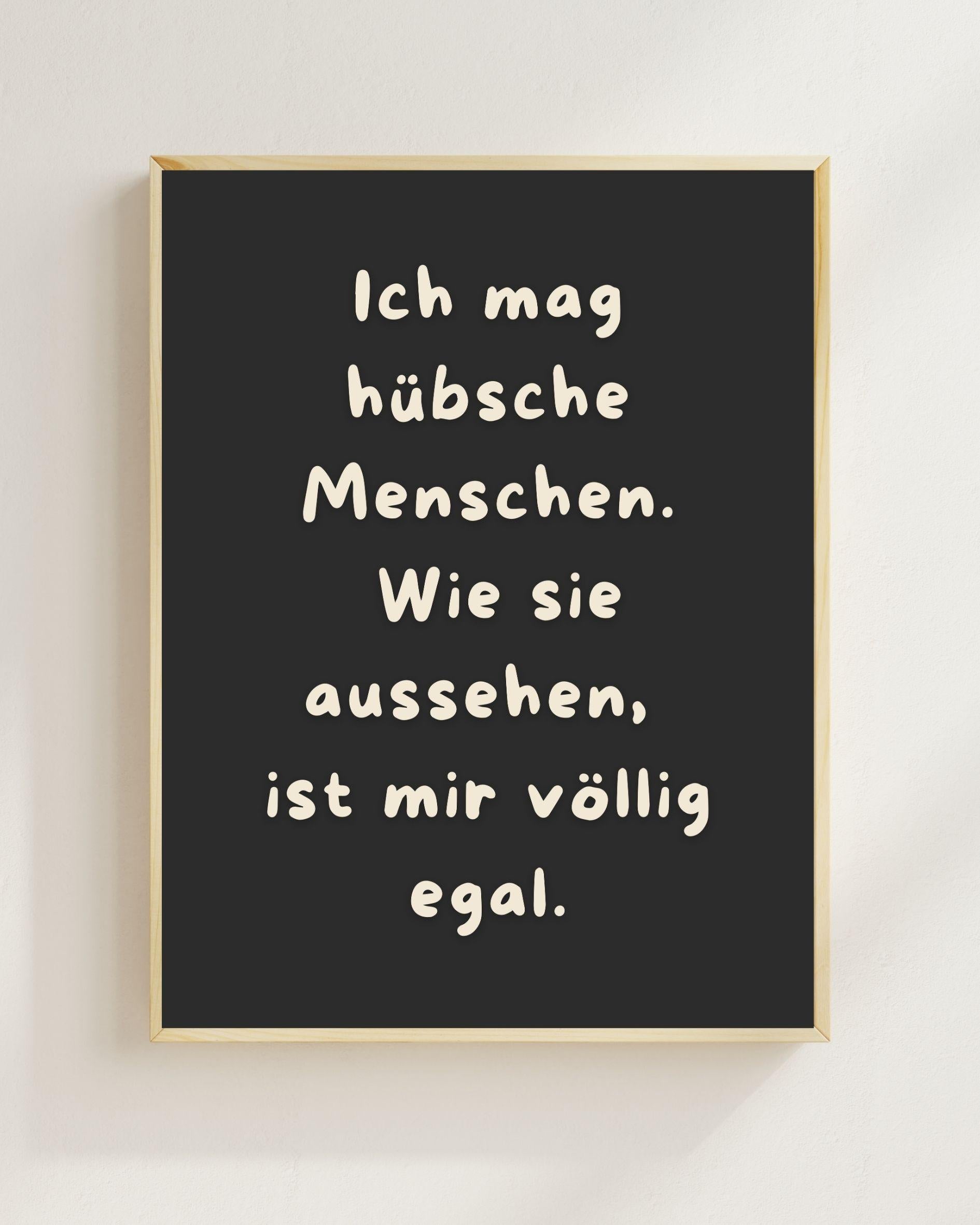 Ich mag hübsche Menschen Poster | Mental Health Print Deutsch | Positive Sprüche Poster | Beste Freunde Geschenk | Selflove Wandbild Zitat