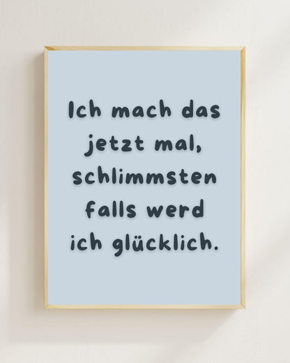 Ich mach das jetzt mal Poster | Positiver Spruch Print | Mental Health Freundschaft Geschenk | Mutmacher Poster | Minimalistische Deko