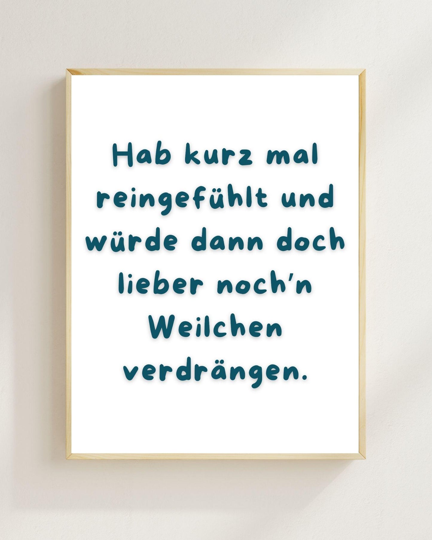 Hab kurz mal reingefühlt Poster | Lustiger Spruch Print | Mental Health Wandbild | Freundschaft Geschenk | Wein Poster | Positive Wanddeko