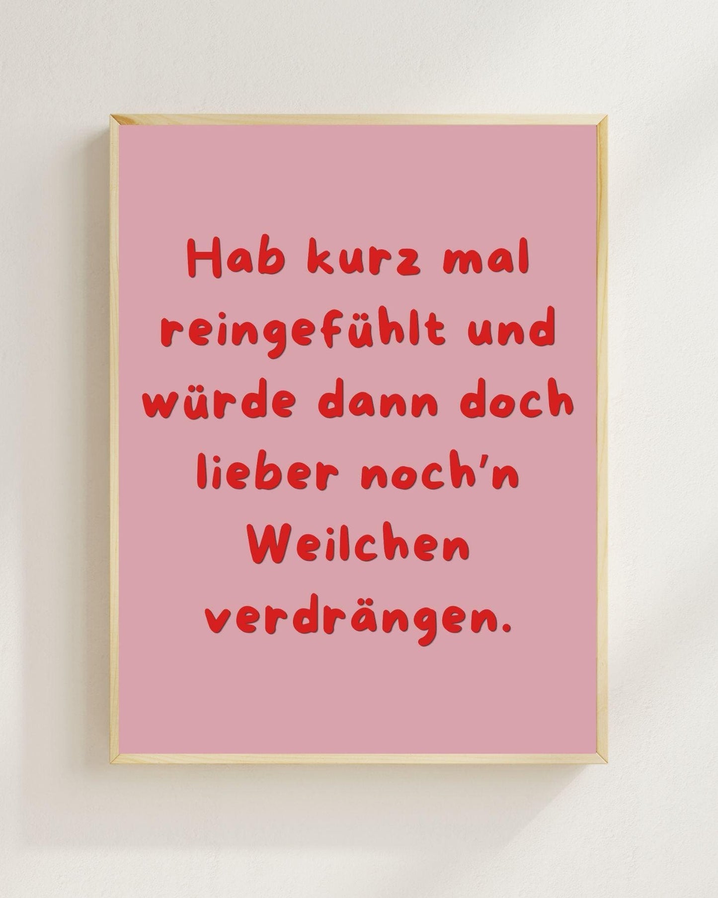 Hab kurz mal reingefühlt Poster | Lustiger Spruch Print | Mental Health Wandbild | Freundschaft Geschenk | Wein Poster | Positive Wanddeko