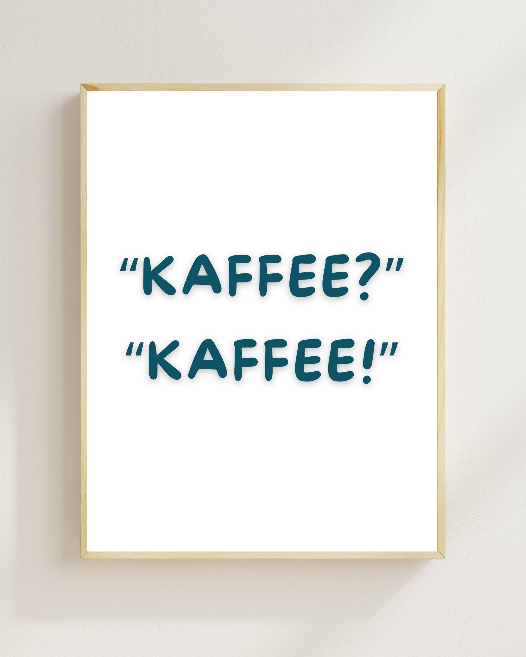Kaffee Kaffee Poster | Lustiges Kaffee Spruch Poster | Küchen Deko Print | Geschenk für Kaffeeliebhaber | Café Deko | Food Lover Wandbild