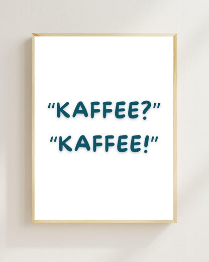 Kaffee Kaffee Poster | Lustiges Kaffee Spruch Poster | Küchen Deko Print | Geschenk für Kaffeeliebhaber | Café Deko | Food Lover Wandbild
