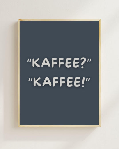 Kaffee Kaffee Poster | Lustiges Kaffee Spruch Poster | Küchen Deko Print | Geschenk für Kaffeeliebhaber | Café Deko | Food Lover Wandbild