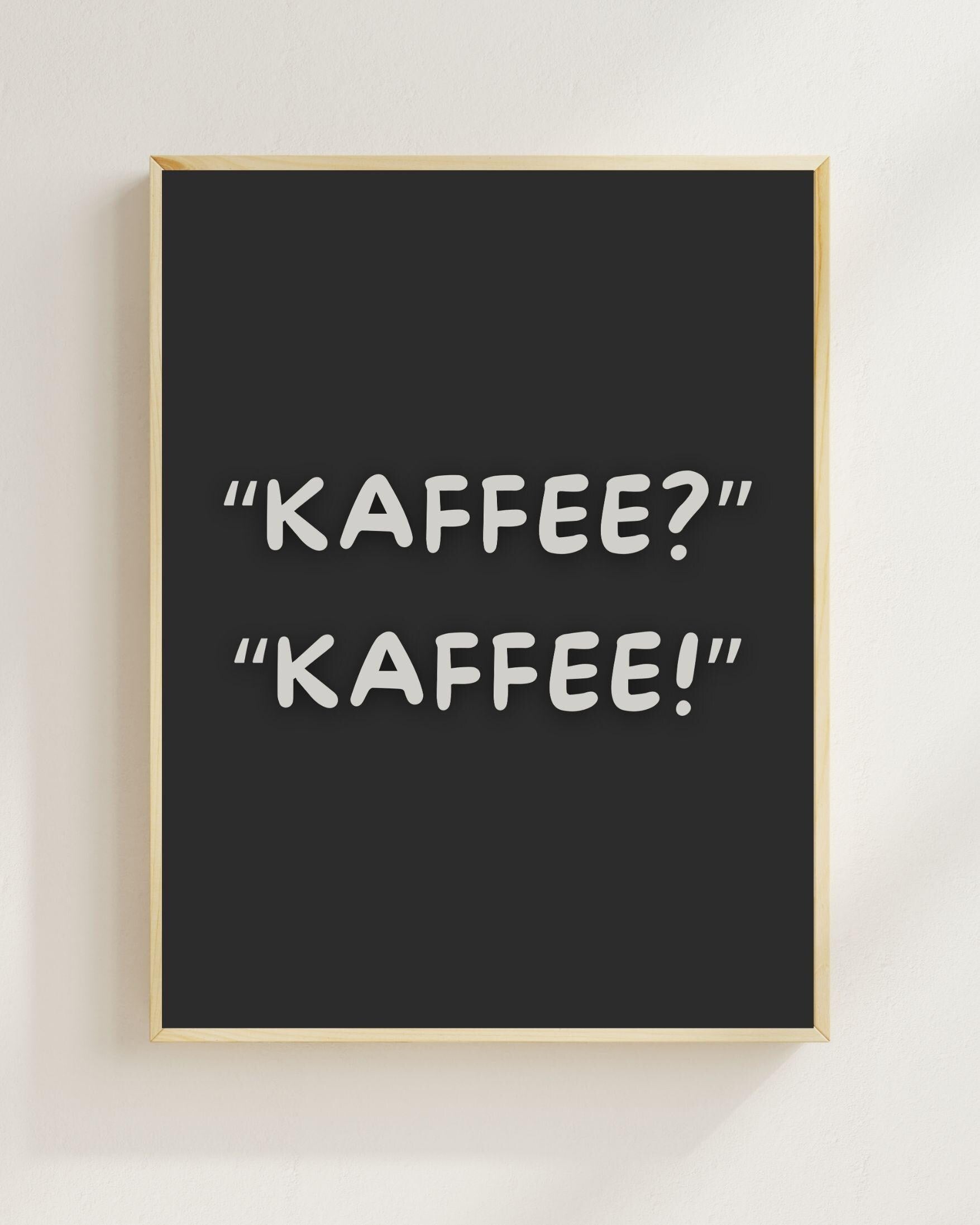 Kaffee Kaffee Poster | Lustiges Kaffee Spruch Poster | Küchen Deko Print | Geschenk für Kaffeeliebhaber | Café Deko | Food Lover Wandbild