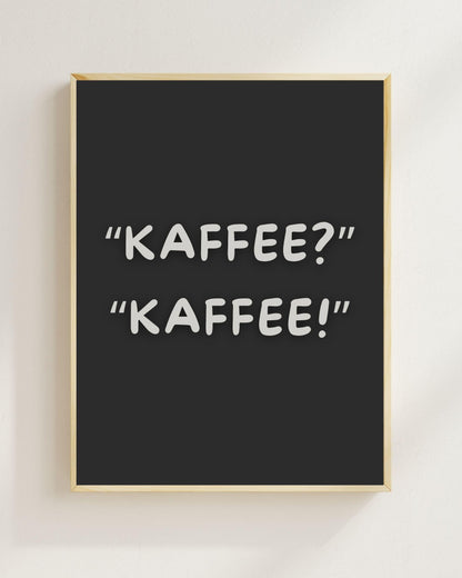 Kaffee Kaffee Poster | Lustiges Kaffee Spruch Poster | Küchen Deko Print | Geschenk für Kaffeeliebhaber | Café Deko | Food Lover Wandbild