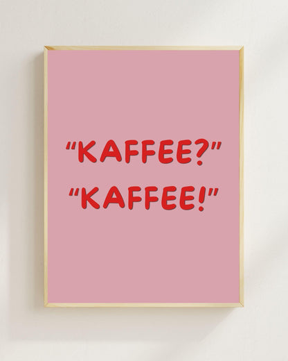 Kaffee Kaffee Poster | Lustiges Kaffee Spruch Poster | Küchen Deko Print | Geschenk für Kaffeeliebhaber | Café Deko | Food Lover Wandbild