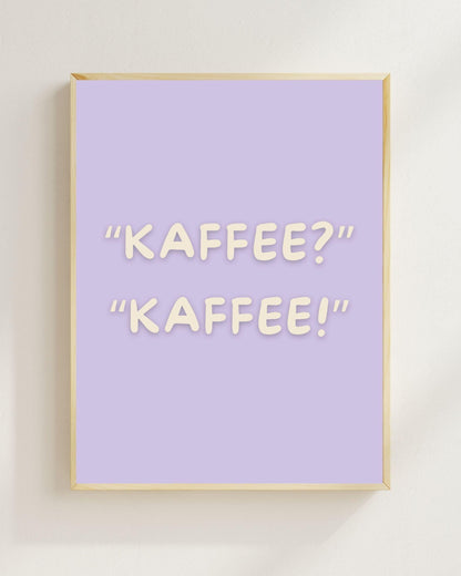 Kaffee Kaffee Poster | Lustiges Kaffee Spruch Poster | Küchen Deko Print | Geschenk für Kaffeeliebhaber | Café Deko | Food Lover Wandbild