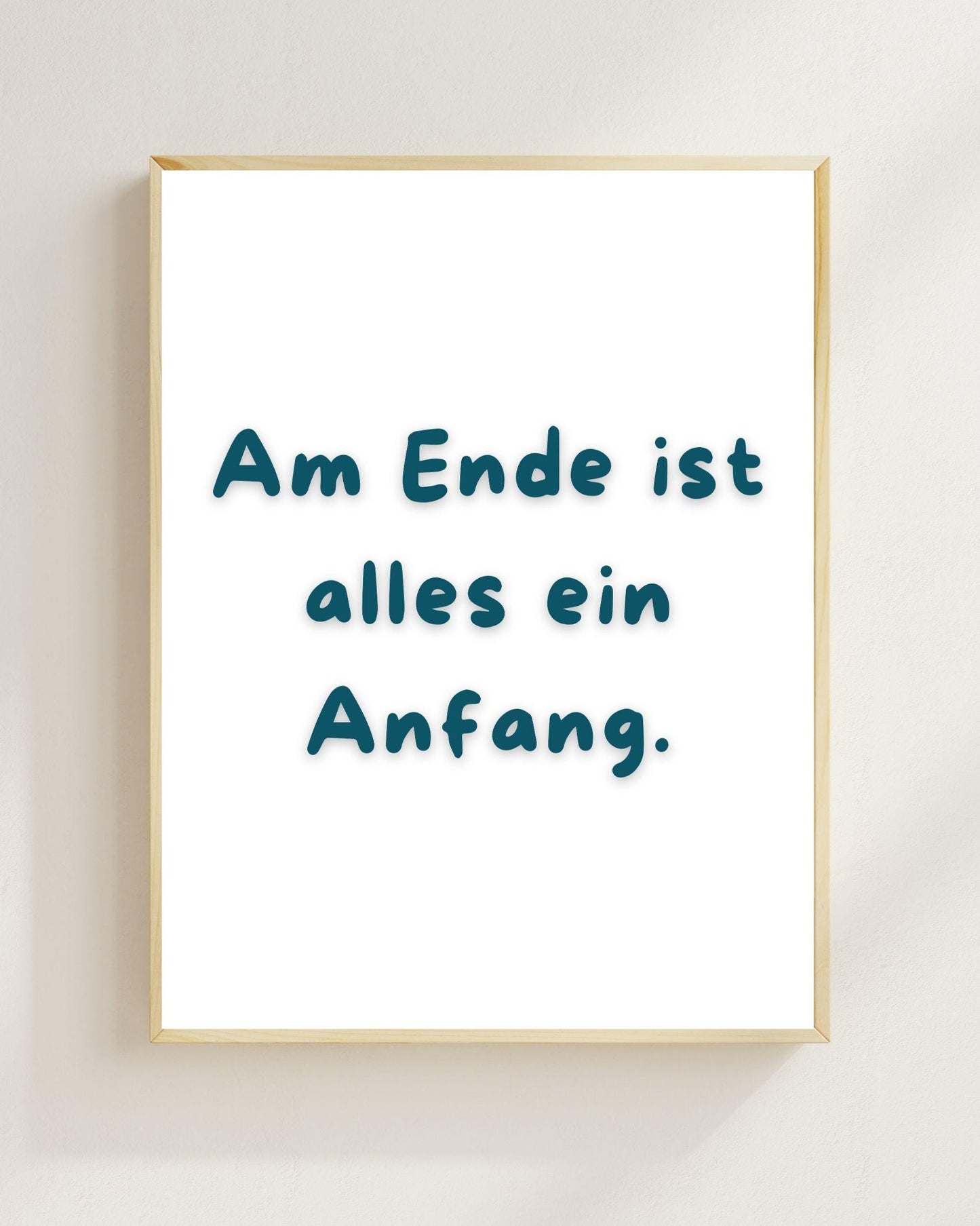 Am Ende ist alles ein Anfang Poster | Mental Health Wandbild Therapie Sinn des Lebens Print | Freundschaft Geschenk | Positive Wanddeko