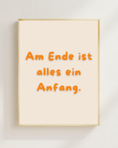Am Ende ist alles ein Anfang Poster | Mental Health Wandbild Therapie Sinn des Lebens Print | Freundschaft Geschenk | Positive Wanddeko