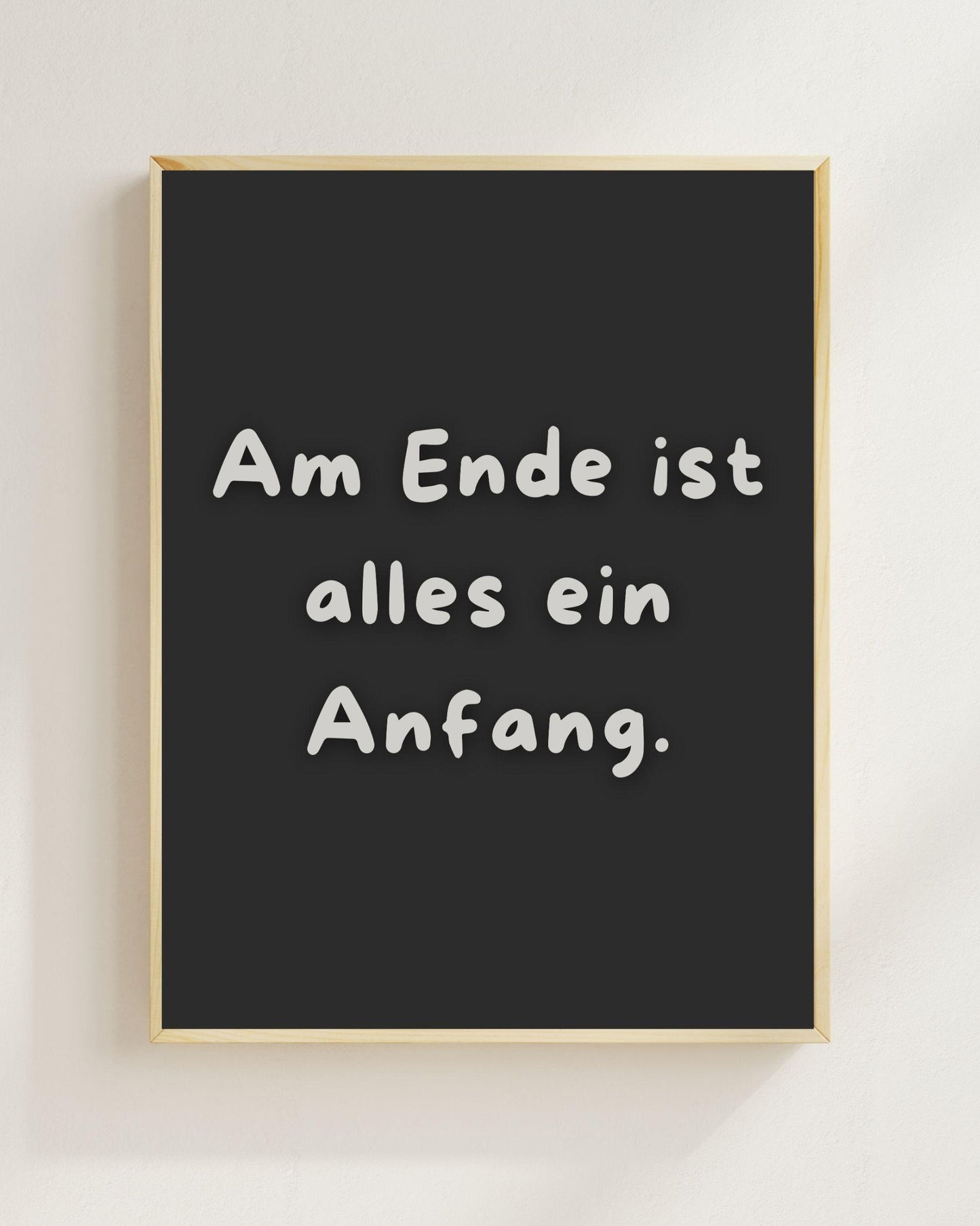 Am Ende ist alles ein Anfang Poster | Mental Health Wandbild Therapie Sinn des Lebens Print | Freundschaft Geschenk | Positive Wanddeko
