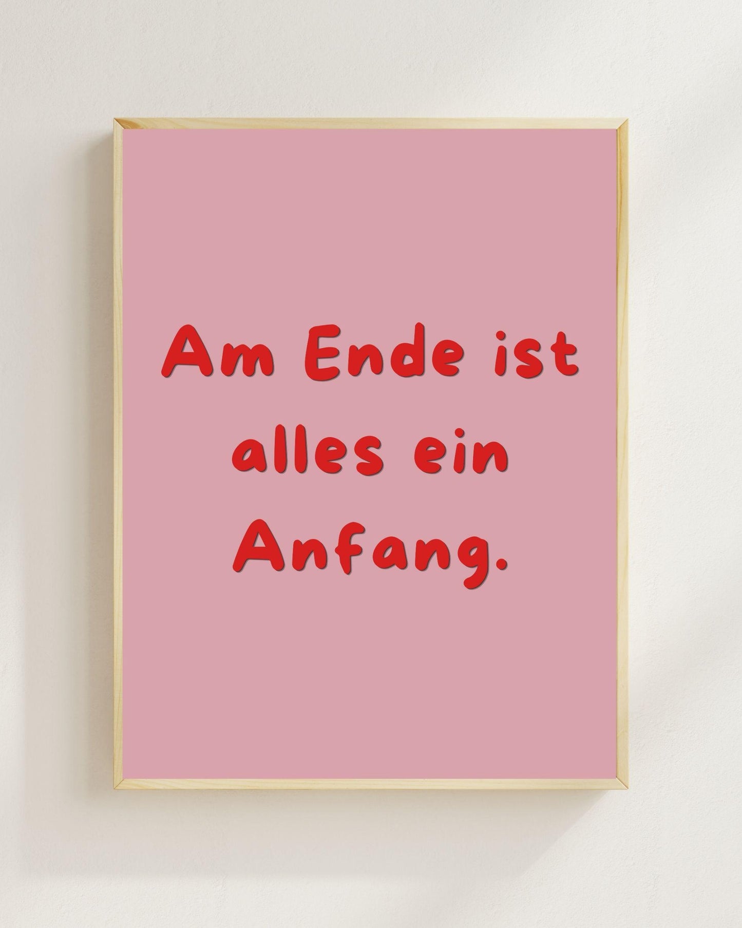 Am Ende ist alles ein Anfang Poster | Mental Health Wandbild Therapie Sinn des Lebens Print | Freundschaft Geschenk | Positive Wanddeko