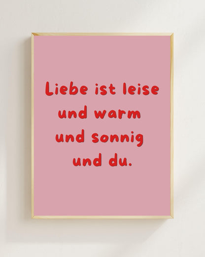 Liebe ist leise Poster | Liebe Wandbild Valentinstag Geschenk Jahrestag Plakat | Beziehung Geschenk | Freundschaft Positive Wanddeko