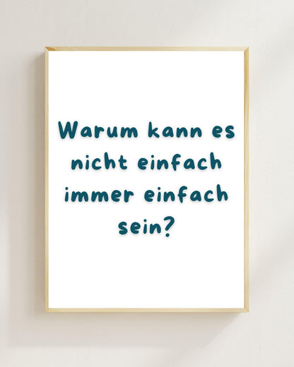 Warum kann es nicht einfach Poster | Mental Health Grübelstopp Plakat | Therapie Spruch Print | Philosophie Wandbild | Freundschaft Geschenk