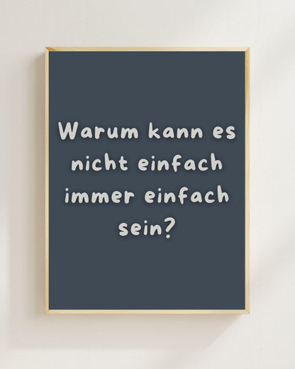 Warum kann es nicht einfach Poster | Mental Health Grübelstopp Plakat | Therapie Spruch Print | Philosophie Wandbild | Freundschaft Geschenk