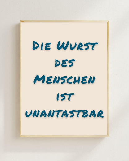Die Wurst des Menschen ist unantastbar | Lustiges Spruch Poster Minimalistisch | Funny Quote Bild | Mental Health Humor | Moderne Typografie