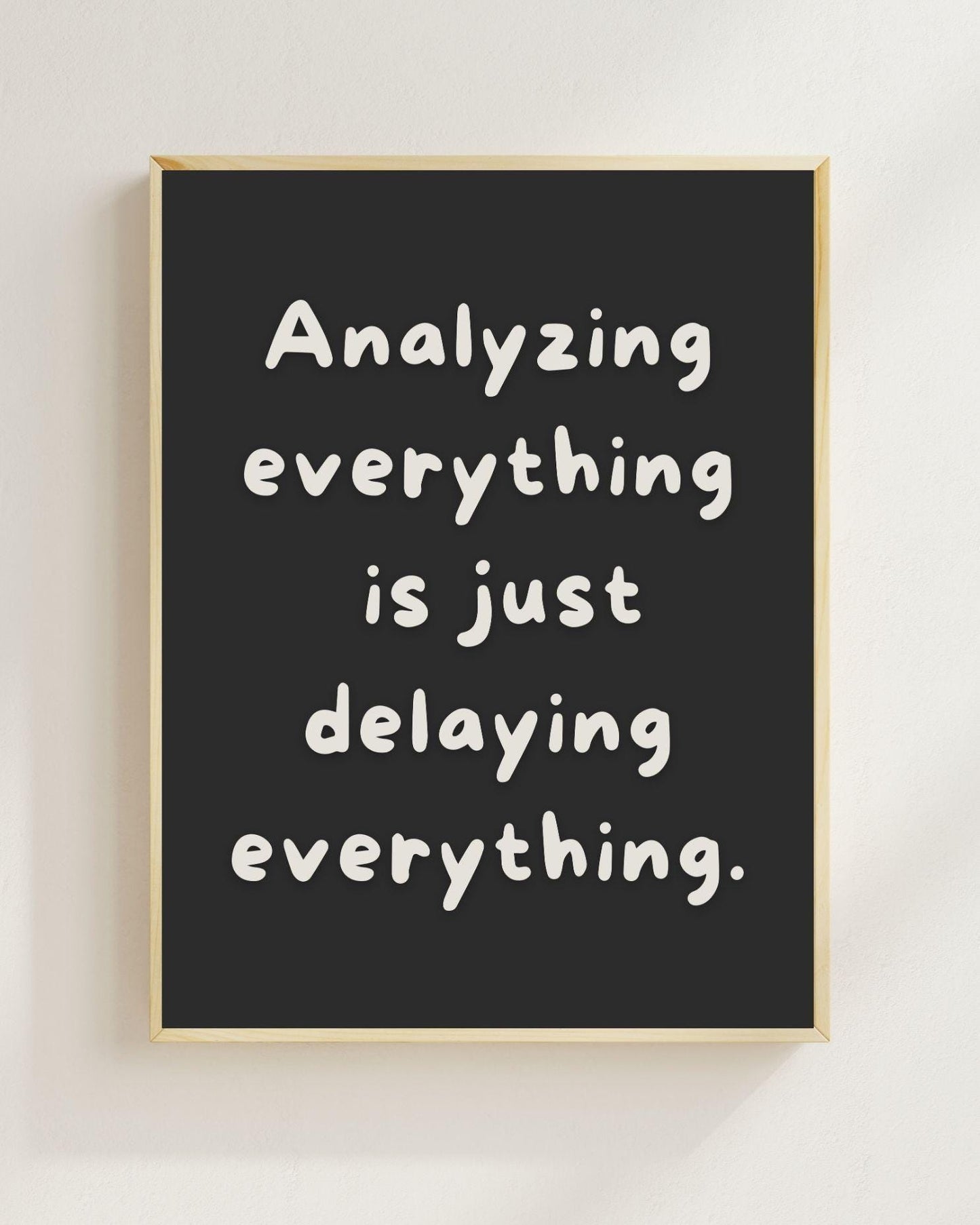 Overthinking Poster Minimalistisch | Mental Health Zitat | Prokrastination Zitat Wandbild | Selbsthilfe Spruch | Achtsamkeit Deko Modern