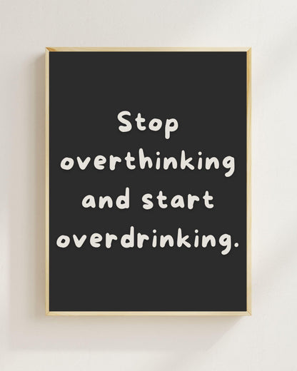 Stop Overthinking Poster | Lustiges Mental Health Print | Humor Wandbild | Ironisches Sprüche Poster | Geschenk für Freunde