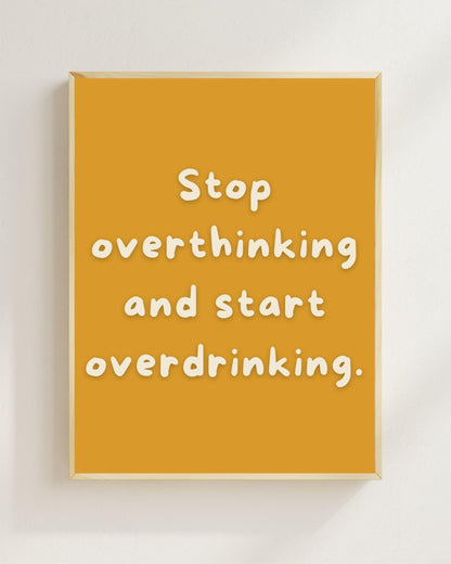 Stop Overthinking Poster | Lustiges Mental Health Print | Humor Wandbild | Ironisches Sprüche Poster | Geschenk für Freunde