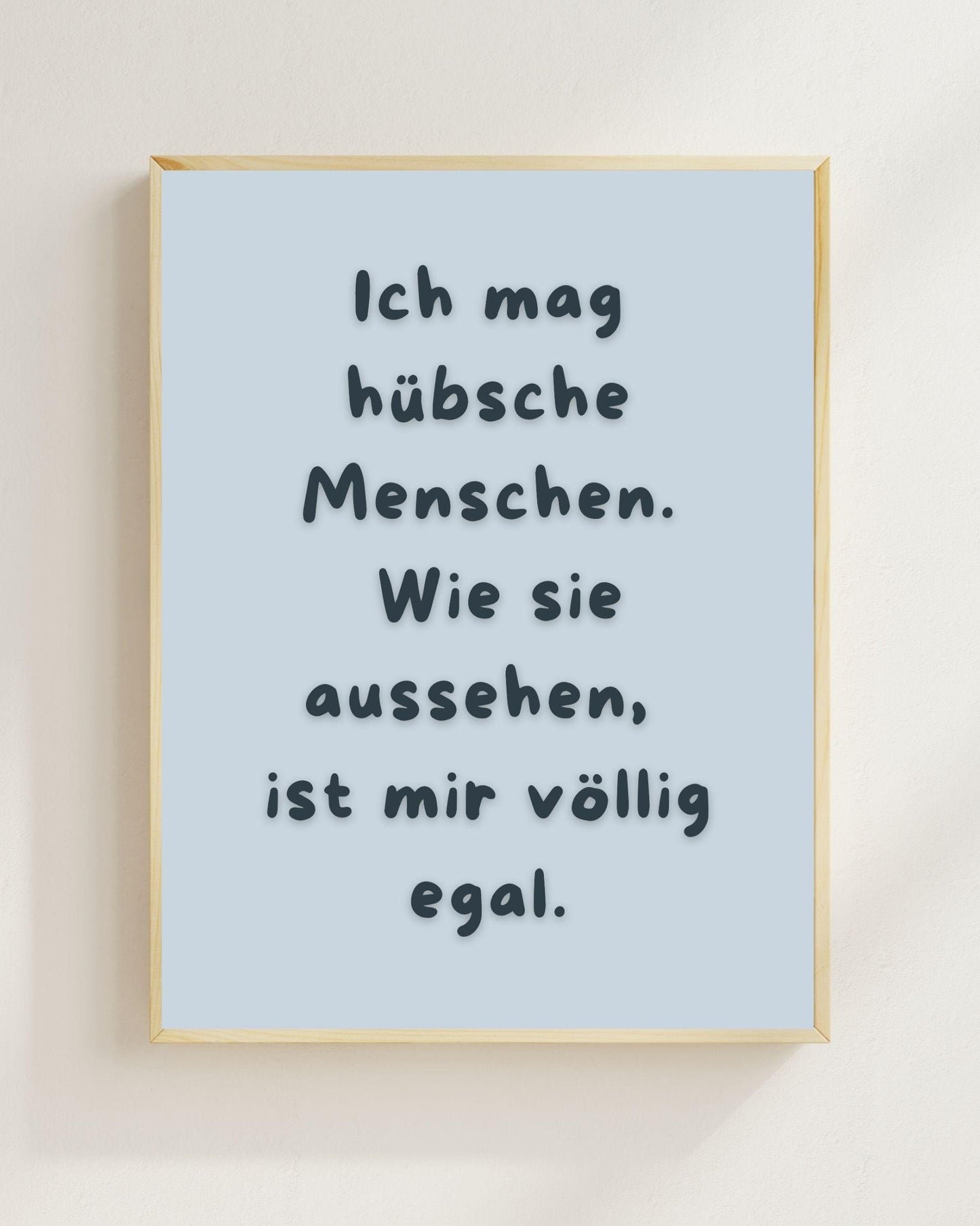 Ich mag hübsche Menschen Poster | Mental Health Print Deutsch | Positive Sprüche Poster | Beste Freunde Geschenk | Selflove Wandbild Zitat