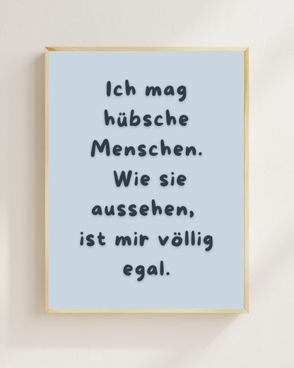 Ich mag hübsche Menschen Poster | Mental Health Print Deutsch | Positive Sprüche Poster | Beste Freunde Geschenk | Selflove Wandbild Zitat