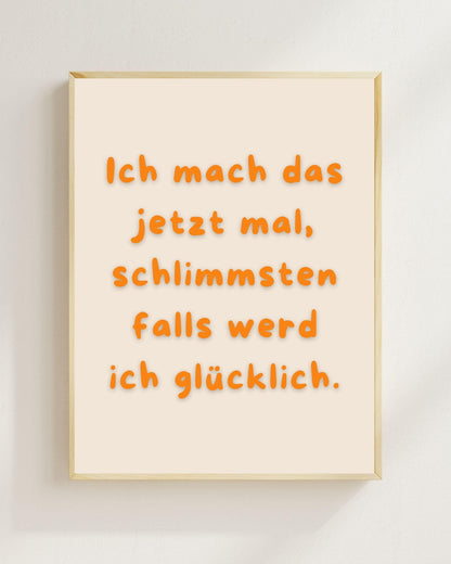 Ich mach das jetzt mal Poster | Positiver Spruch Print | Mental Health Freundschaft Geschenk | Mutmacher Poster | Minimalistische Deko