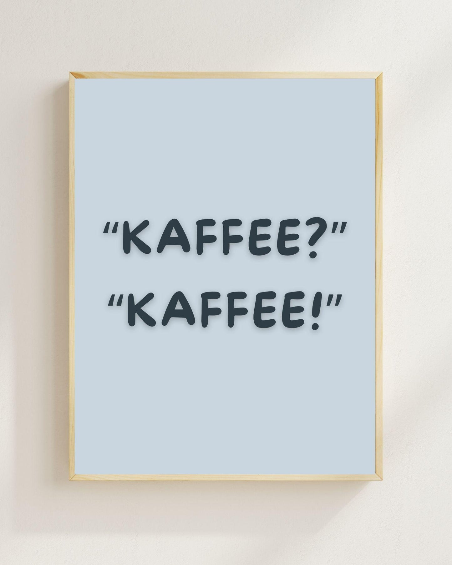 Kaffee Kaffee Poster | Lustiges Kaffee Spruch Poster | Küchen Deko Print | Geschenk für Kaffeeliebhaber | Café Deko | Food Lover Wandbild
