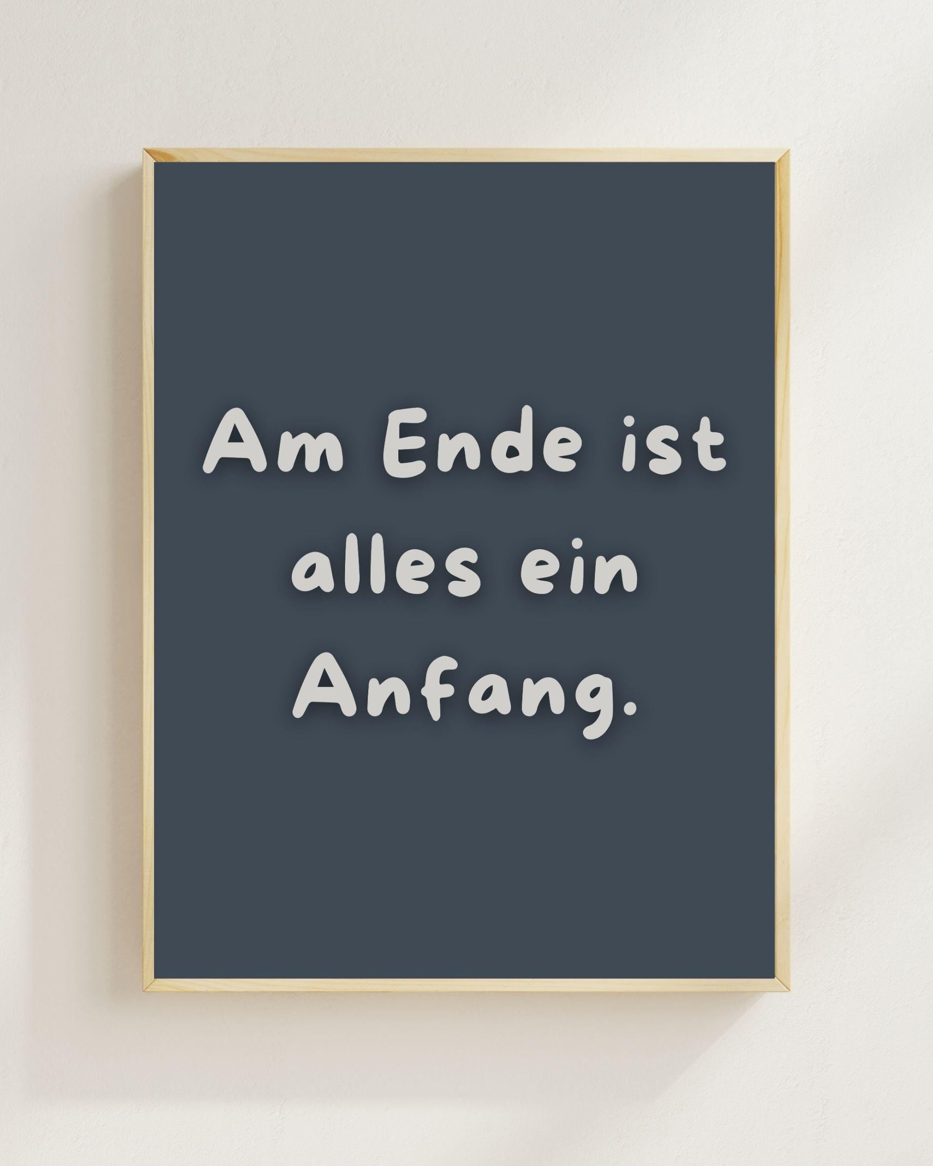 Am Ende ist alles ein Anfang Poster | Mental Health Wandbild Therapie Sinn des Lebens Print | Freundschaft Geschenk | Positive Wanddeko