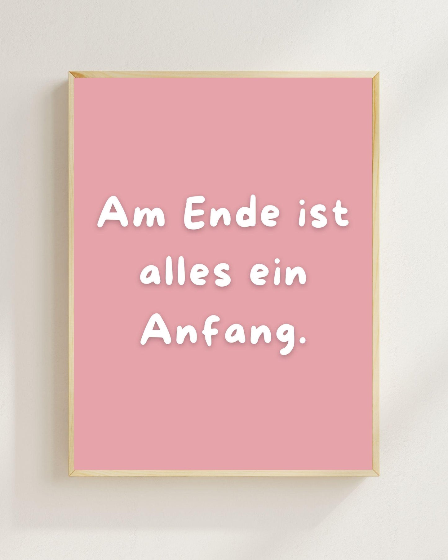 Am Ende ist alles ein Anfang Poster | Mental Health Wandbild Therapie Sinn des Lebens Print | Freundschaft Geschenk | Positive Wanddeko