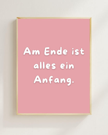 Am Ende ist alles ein Anfang Poster | Mental Health Wandbild Therapie Sinn des Lebens Print | Freundschaft Geschenk | Positive Wanddeko