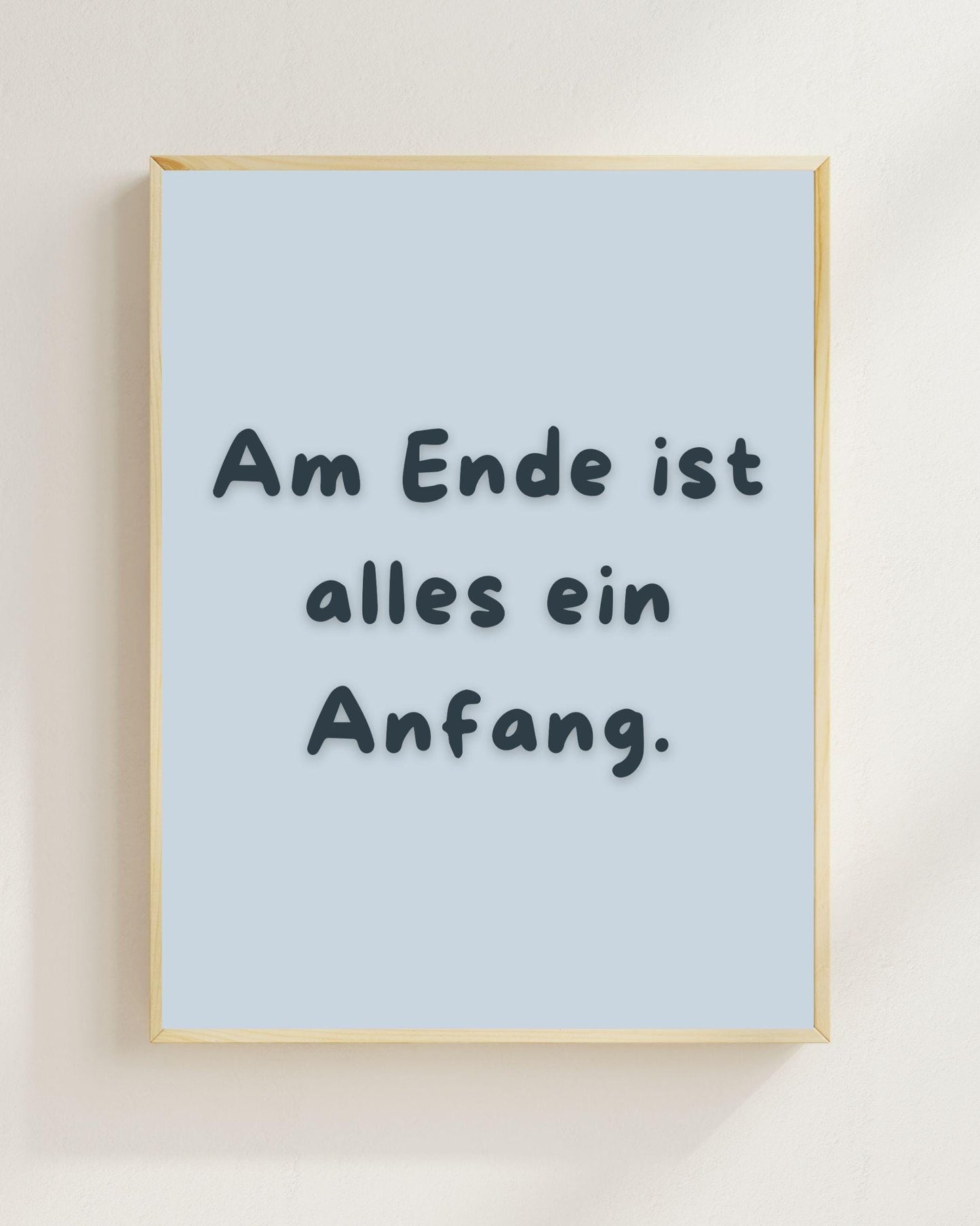 Am Ende ist alles ein Anfang Poster | Mental Health Wandbild Therapie Sinn des Lebens Print | Freundschaft Geschenk | Positive Wanddeko