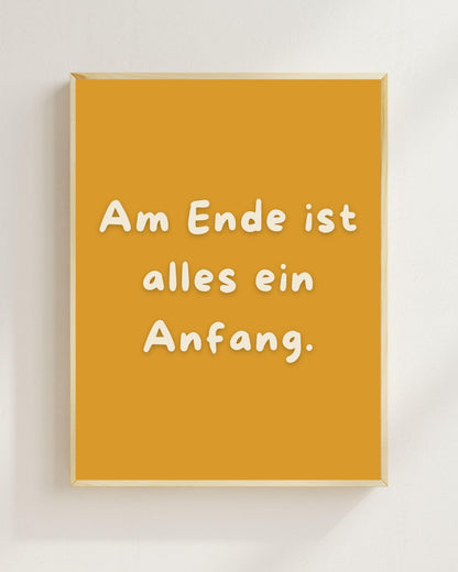 Am Ende ist alles ein Anfang Poster | Mental Health Wandbild Therapie Sinn des Lebens Print | Freundschaft Geschenk | Positive Wanddeko