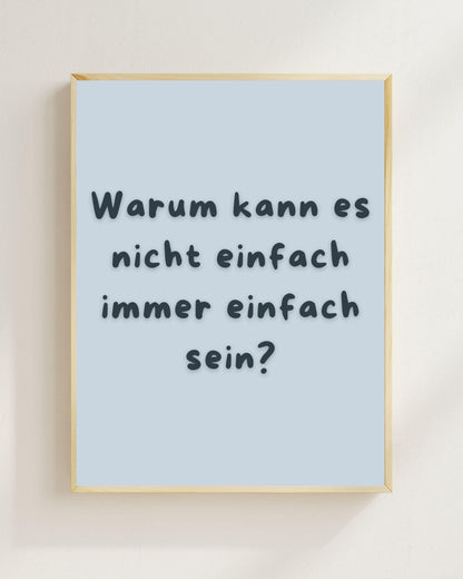 Warum kann es nicht einfach Poster | Mental Health Grübelstopp Plakat | Therapie Spruch Print | Philosophie Wandbild | Freundschaft Geschenk