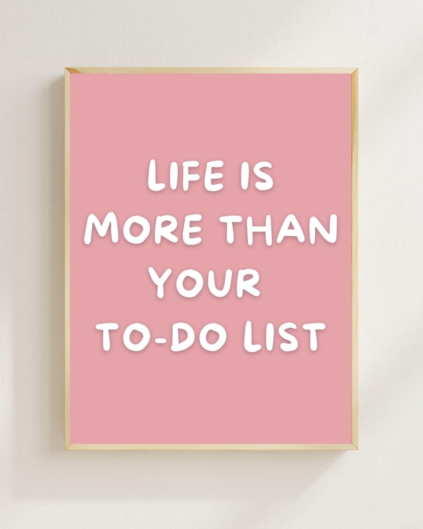 Life Is More Than Your To-Do List Poster | Mental Health Wandbild | Achtsamkeit Motivation | Work Life Balance Deko Selbstfürsorge Zitat