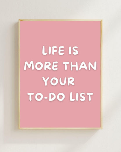 Life Is More Than Your To-Do List Poster | Mental Health Wandbild | Achtsamkeit Motivation | Work Life Balance Deko Selbstfürsorge Zitat
