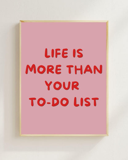 Life Is More Than Your To-Do List Poster | Mental Health Wandbild | Achtsamkeit Motivation | Work Life Balance Deko Selbstfürsorge Zitat