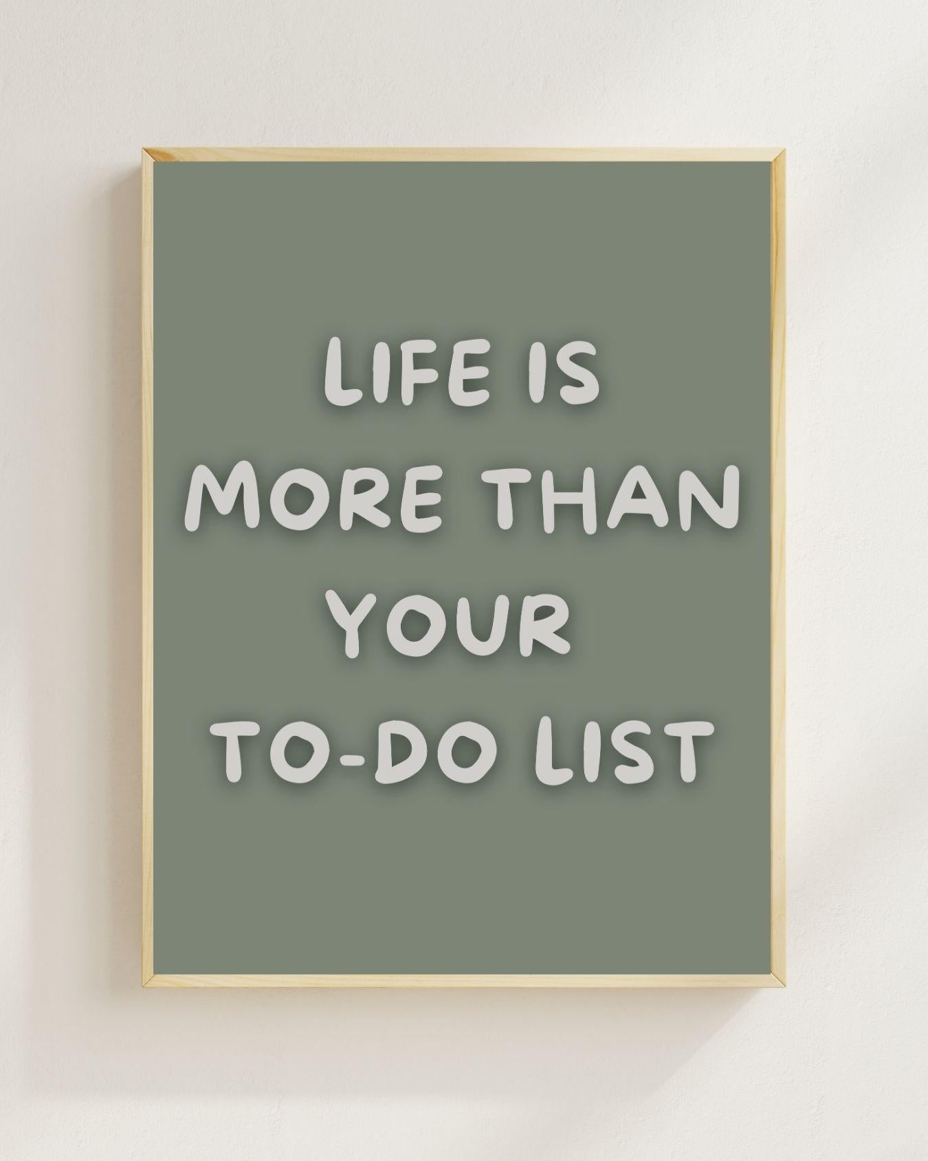 Life Is More Than Your To-Do List Poster | Mental Health Wandbild | Achtsamkeit Motivation | Work Life Balance Deko Selbstfürsorge Zitat
