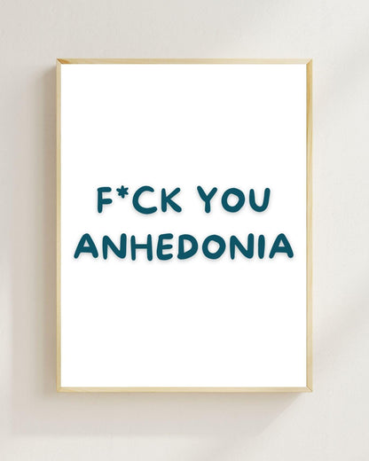 F*ck You Anhedonia Poster | Mental Health Wandbild | Depression Recovery | ADHS Motivation | Therapie Geschenk | Achtsamkeit Psychologie