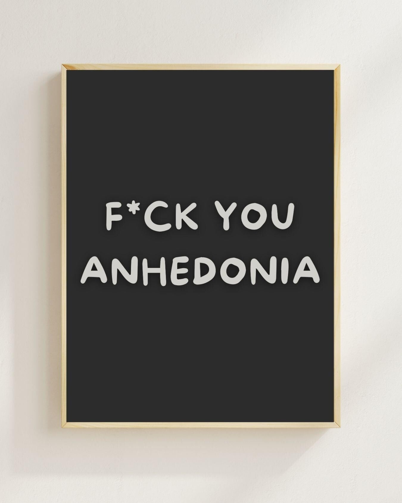F*ck You Anhedonia Poster | Mental Health Wandbild | Depression Recovery | ADHS Motivation | Therapie Geschenk | Achtsamkeit Psychologie