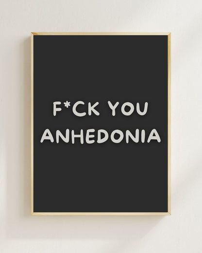 F*ck You Anhedonia Poster | Mental Health Wandbild | Depression Recovery | ADHS Motivation | Therapie Geschenk | Achtsamkeit Psychologie