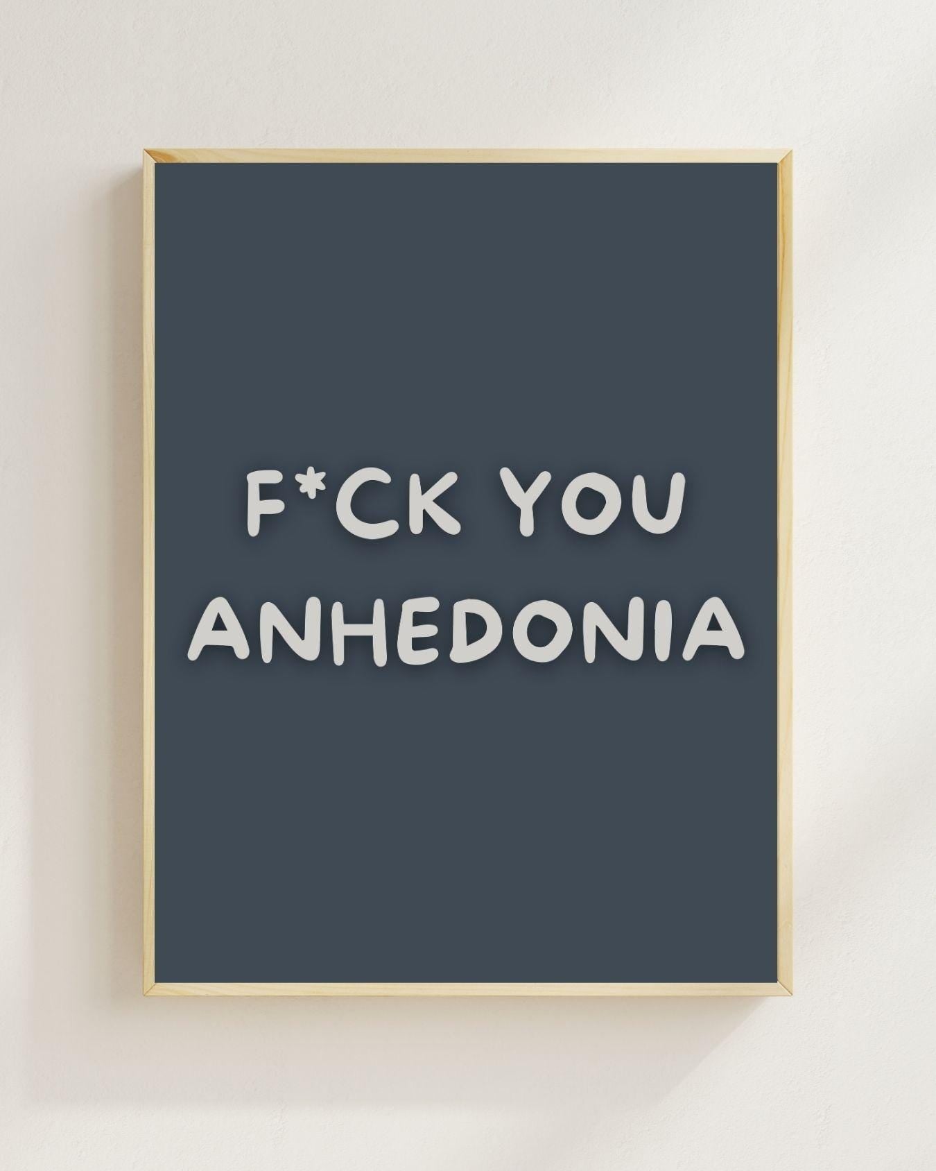 F*ck You Anhedonia Poster | Mental Health Wandbild | Depression Recovery | ADHS Motivation | Therapie Geschenk | Achtsamkeit Psychologie