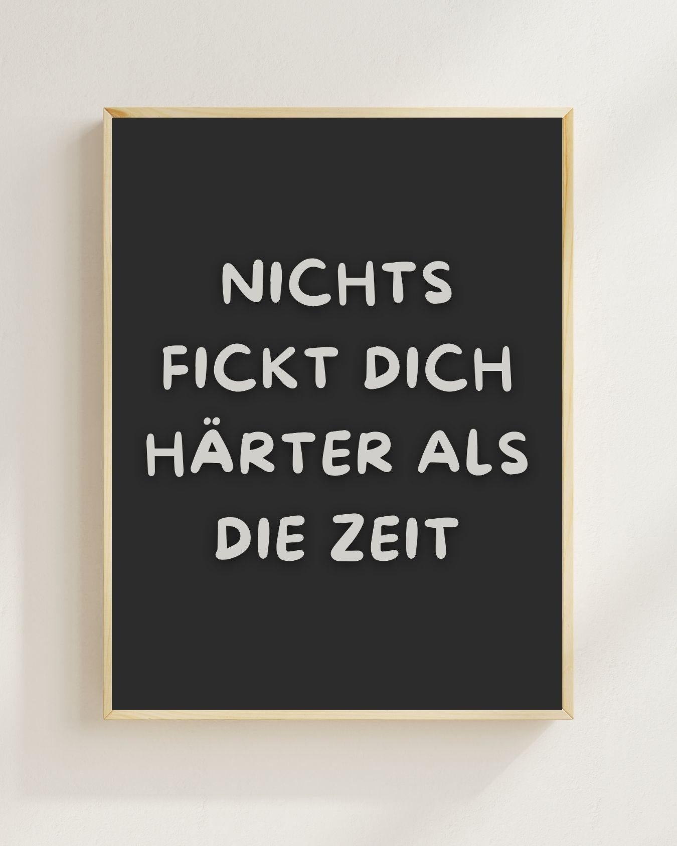 Nichts Fickt Dich Härter Als Die Zeit Poster | Lustiger Spruch | Motivation | Typografie Wandbild | Geschenk Idee Typografie Älter werden