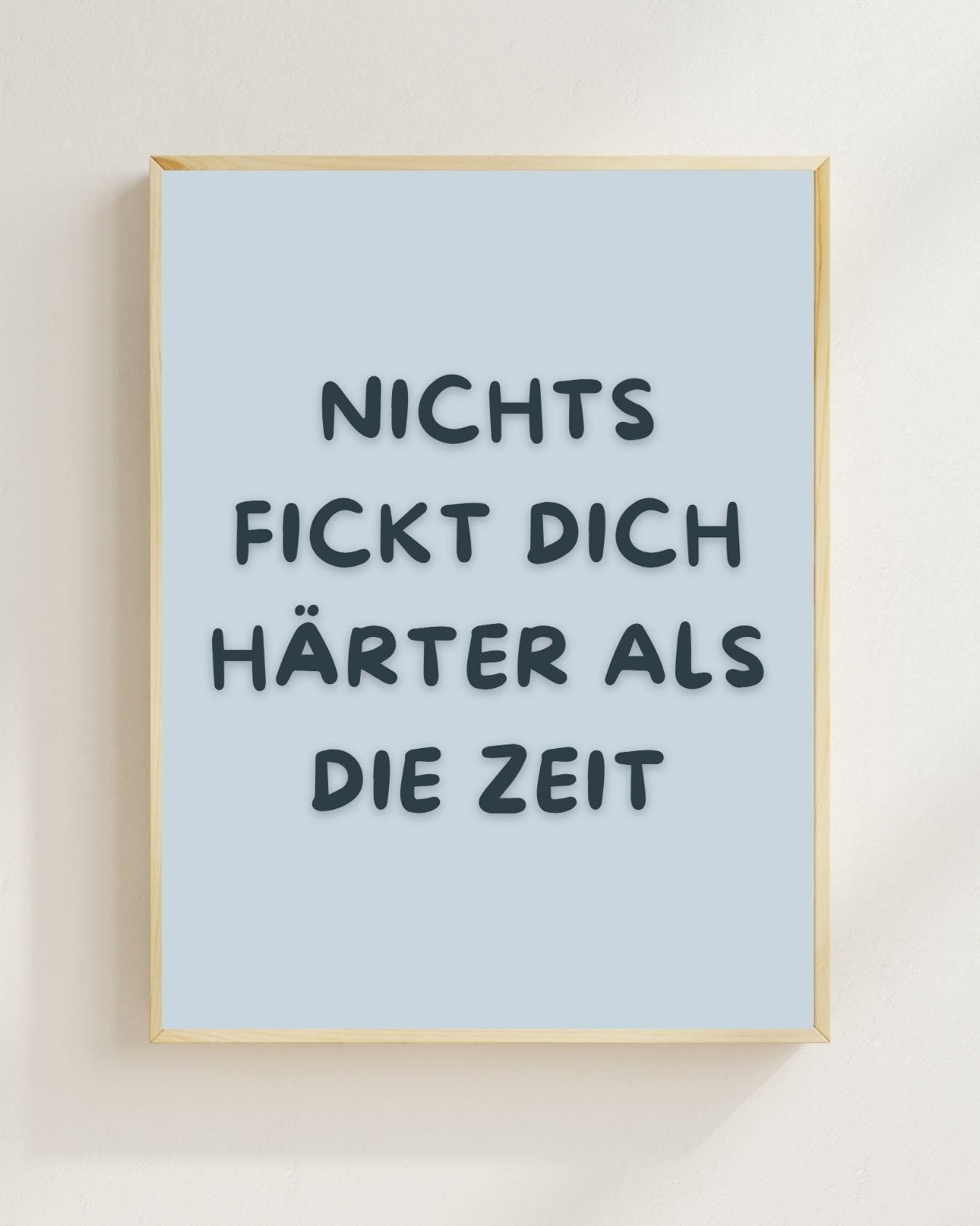 Nichts Fickt Dich Härter Als Die Zeit Poster | Lustiger Spruch | Motivation | Typografie Wandbild | Geschenk Idee Typografie Älter werden