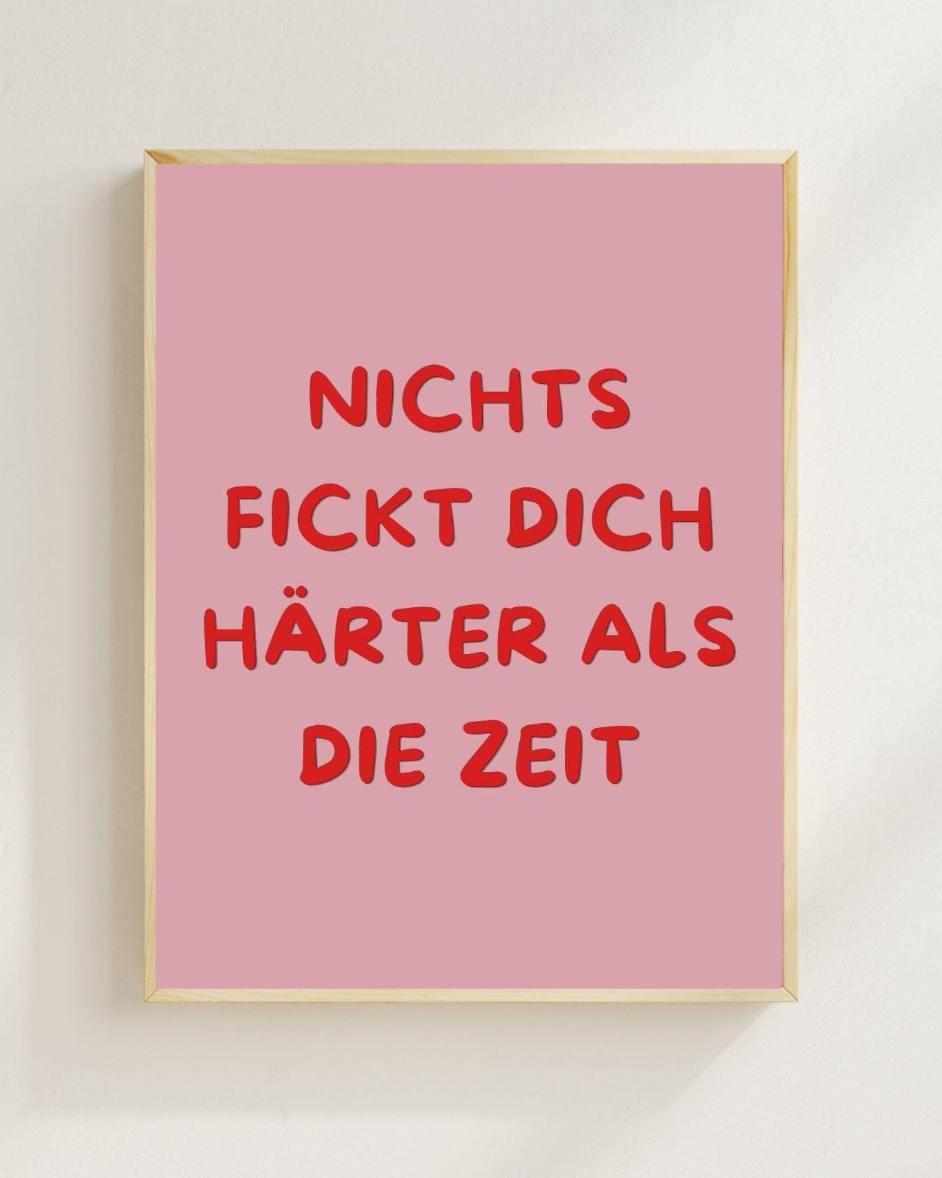 Nichts Fickt Dich Härter Als Die Zeit Poster | Lustiger Spruch | Motivation | Typografie Wandbild | Geschenk Idee Typografie Älter werden